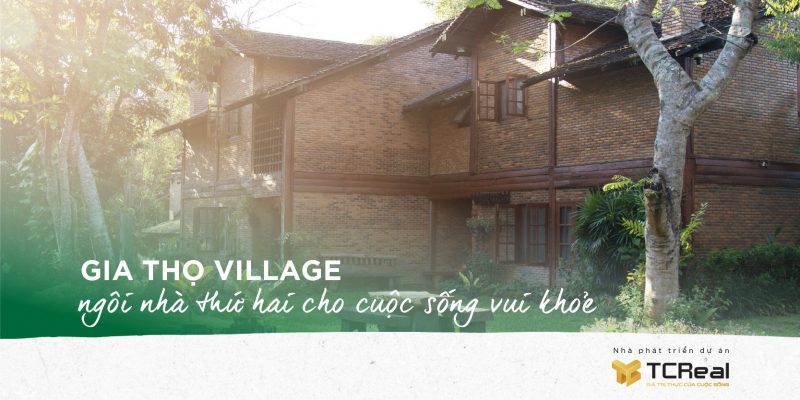 Gia Thọ Village – ngôi nhà thứ hai cho cuộc sống vui khoẻ